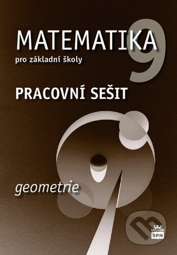 Kniha: Matematika 9 pro základní školy Geometrie (Jitka Boušková). SPN - pedagogické nakladatelství, 2023 Kniha: Matematika 9 pro základní školy Geometrie (Jitka Boušková). SPN - pedagogické nakladatelství, 2023