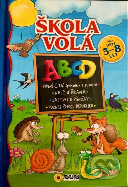 Kniha: Škola Volá: ABCD pro děti od 5-8 let (SUN). SUN, 2023 Kniha: Škola Volá: ABCD pro děti od 5-8 let (SUN). SUN, 2023