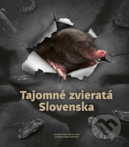 Kniha: Tajomné zvieratá Slovenska (Mariana Hyžná a Matúš Hyžný). Fortuna Libri, 2023 Kniha: Tajomné zvieratá Slovenska (Mariana Hyžná a Matúš Hyžný). Fortuna Libri, 2023