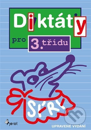 Kniha: Diktáty pro 3. třídu (Petr Šulc). Pierot, 2023 Kniha: Diktáty pro 3. třídu (Petr Šulc). Pierot, 2023