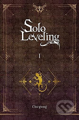 Kniha: Solo Leveling 1 (novel) (Chugong). Yen Press, 2021 Kniha: Solo Leveling 1 (novel) (Chugong). Yen Press, 2021