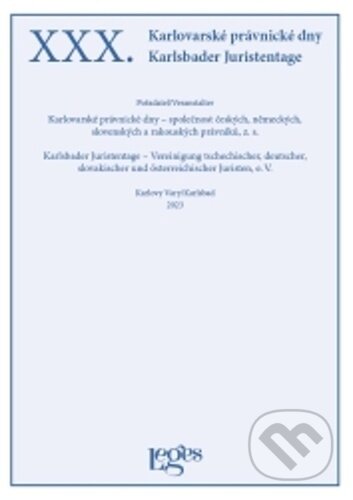 Kniha: XXX. Karlovarské právnické dny (Vladimír Zoufalý). Leges, 2023 Kniha: XXX. Karlovarské právnické dny (Vladimír Zoufalý). Leges, 2023