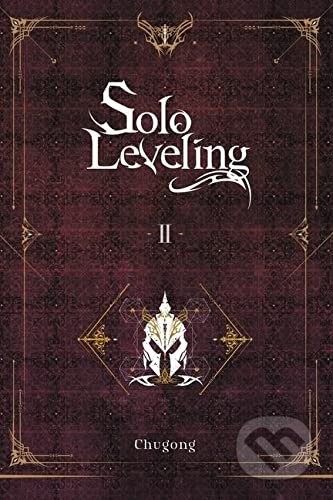 Kniha: Solo Leveling 2 (novel) (Chugong). Yen Press, 2021 Kniha: Solo Leveling 2 (novel) (Chugong). Yen Press, 2021