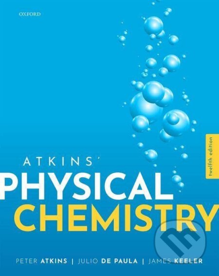 Kniha: Atkins' Physical Chemistry (James Keeler, Julio de Paula a Peter Atkins). Oxford University Press, 2022 Kniha: Atkins' Physical Chemistry (James Keeler, Julio de Paula a Peter Atkins). Oxford University Press, 2022