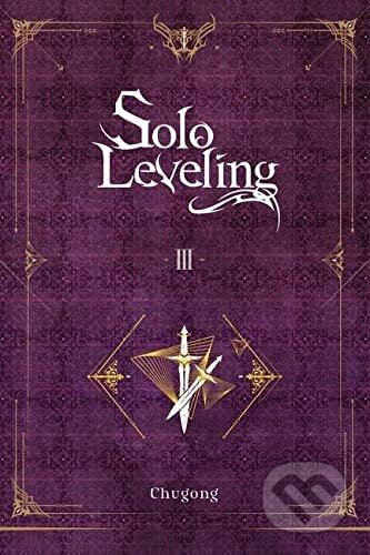 Kniha: Solo Leveling, Vol. 3 (Chugong). Yen Press, 2021 Kniha: Solo Leveling, Vol. 3 (Chugong). Yen Press, 2021