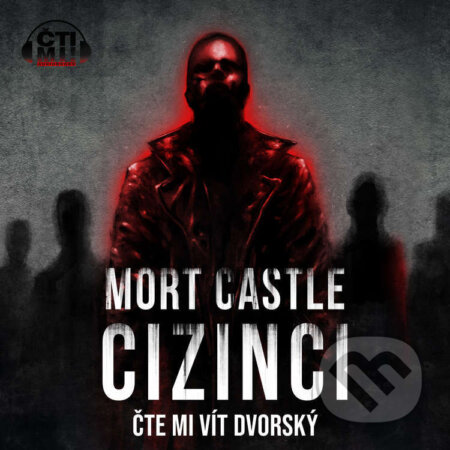 Audiokniha: Cizinci (Mort Castle). Čti mi!, 2023 Audiokniha: Cizinci (Mort Castle). Čti mi!, 2023