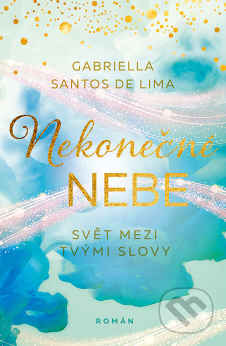 E-kniha: Nekonečné nebe: Svět mezi tvými slovy (Gabriella Santos de Lima). Red, 2023 E-kniha: Nekonečné nebe: Svět mezi tvými slovy (Gabriella Santos de Lima). Red, 2023
