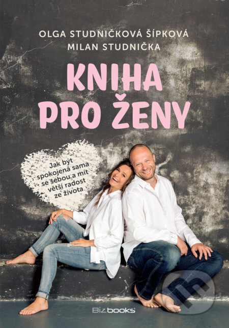 E-kniha: Kniha pro ženy (Milan Studnička a Olga Studničková Šípková). BIZBOOKS, 2023 E-kniha: Kniha pro ženy (Milan Studnička a Olga Studničková Šípková). BIZBOOKS, 2023
