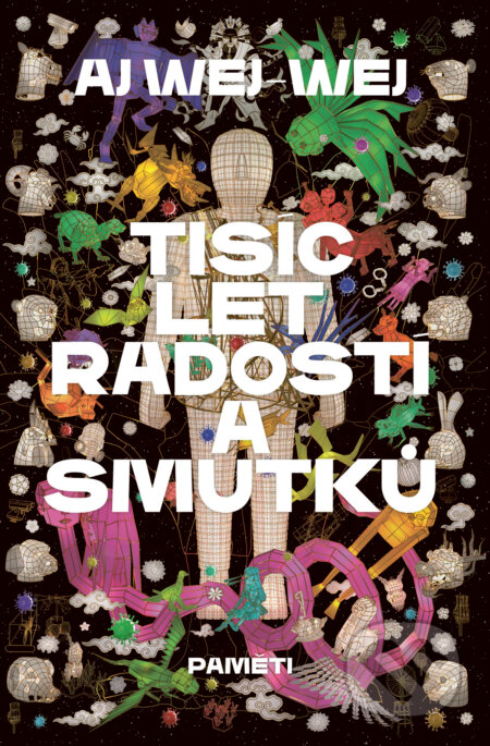 E-kniha: Tisíc let radostí a smutku (Aj Wej-wej). Paseka, 2023 E-kniha: Tisíc let radostí a smutku (Aj Wej-wej). Paseka, 2023