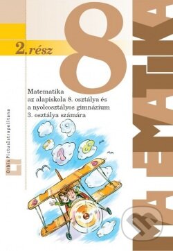 Kniha: Matematika 8 – 2. rész (Ján Žabka a Pavol Černek). Orbis Pictus Istropolitana Kniha: Matematika 8 – 2. rész (Ján Žabka a Pavol Černek). Orbis Pictus Istropolitana