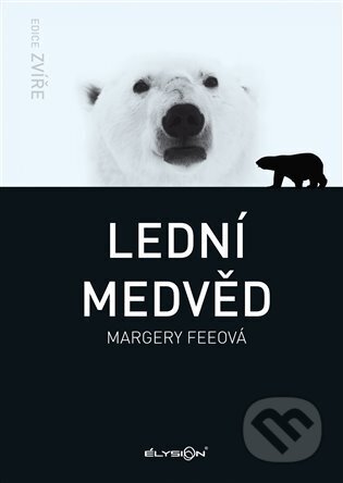 Kniha: Lední medvěd (Margery Fee). Élysion, 2023 Kniha: Lední medvěd (Margery Fee). Élysion, 2023