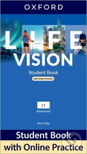 Kniha: Life Vision. Advanced Student Book C1 (Oxford University Press). Oxford University Press Kniha: Life Vision. Advanced Student Book C1 (Oxford University Press). Oxford University Press