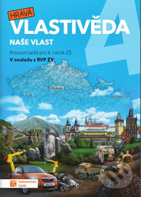 Kniha: Hravá vlastivěda 4 - Naše vlast (Taktik). Taktik, 2023 Kniha: Hravá vlastivěda 4 - Naše vlast (Taktik). Taktik, 2023
