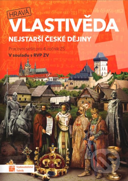 Kniha: Hravá vlastivěda 4 - Nejstarší české dějiny (Adriena Binková). Taktik, 2023 Kniha: Hravá vlastivěda 4 - Nejstarší české dějiny (Adriena Binková). Taktik, 2023