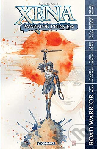 Kniha: Xena: Warrior Princess: Road Warrior (Vita Ayala). Dynamite, 2020 Kniha: Xena: Warrior Princess: Road Warrior (Vita Ayala). Dynamite, 2020