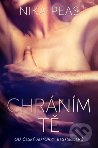 Kniha: Chráním Tě (Nika Peas). Mediaplex, 2024 Kniha: Chráním Tě (Nika Peas). Mediaplex, 2024