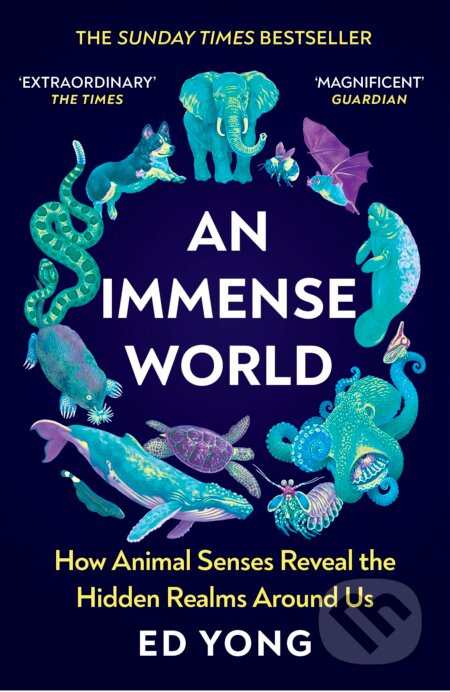 Kniha: An Immense World (Ed Yong). Vintage, 2023 Kniha: An Immense World (Ed Yong). Vintage, 2023