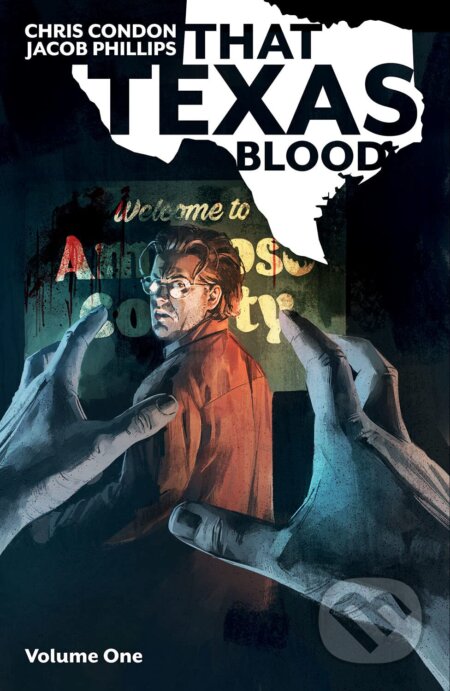 Kniha: That Texas Blood, Volume 1 (Chris Condon). Image Comics, 2019 Kniha: That Texas Blood, Volume 1 (Chris Condon). Image Comics, 2019