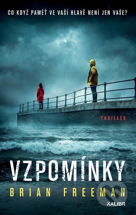 E-kniha: Vzpomínky (Brian Freeman). Kalibr, 2023 E-kniha: Vzpomínky (Brian Freeman). Kalibr, 2023