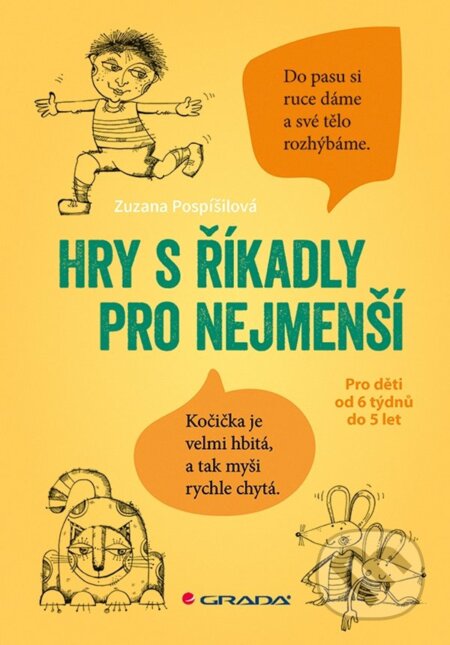 Kniha: Hry s říkadly pro nejmenší (Miroslava Rychtářová a Zuzana Pospíšilová). Grada, 2023 Kniha: Hry s říkadly pro nejmenší (Miroslava Rychtářová a Zuzana Pospíšilová). Grada, 2023