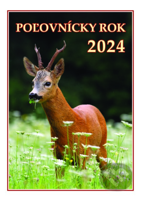 Poľovnícky rok 2024 (Form Servis). Form Servis, 2023 Poľovnícky rok 2024 (Form Servis). Form Servis, 2023