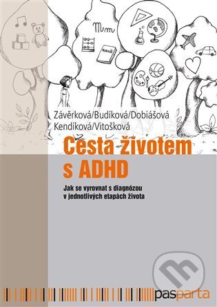 Kniha: Cesta životem s ADHD (Jaroslava Budíková, Jitka Kendíková a Markéta Dobiášová). Pasparta, 2023 Kniha: Cesta životem s ADHD (Jaroslava Budíková, Jitka Kendíková a Markéta Dobiášová). Pasparta, 2023