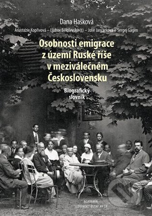 Kniha: Osobnosti emigrace z území Ruské říše v meziválečném Československu (Anastazie Kopřivová, Dana Hašková, Julie Jančárková, Ljubov Běloševská a Sergej Jakovlevič Gagen). Academia, 2023 Kniha: Osobnosti emigrace z území Ruské říše v meziválečném Československu (Anastazie Kopřivová, Dana Hašková, Julie Jančárková, Ljubov Běloševská a Sergej Jakovlevič Gagen). Academia, 2023