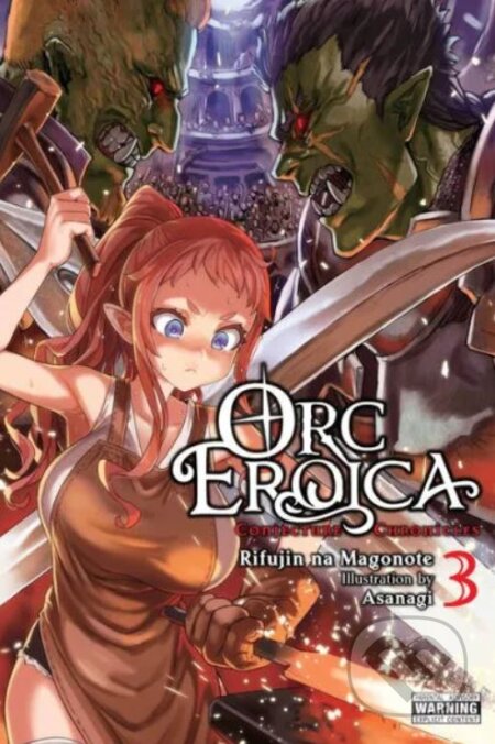 Kniha: Orc Eroica 3 Conjecture Chronicles (Rifujin na Magonote a Asanagi (ilustrátor )). Yen Press, 2022 Kniha: Orc Eroica 3 Conjecture Chronicles (Rifujin na Magonote a Asanagi (ilustrátor )). Yen Press, 2022