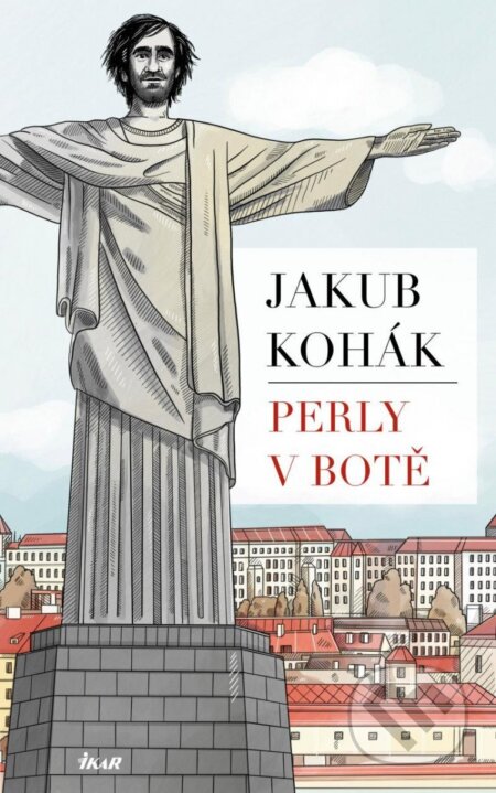 Kniha: Perly v botě (Jakub Kohák). Ikar CZ, 2023 Kniha: Perly v botě (Jakub Kohák). Ikar CZ, 2023