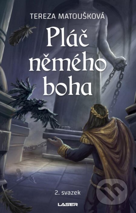 Kniha: Pláč němého boha: 2. svazek (Tereza Matoušková). Laser books, 2023 Kniha: Pláč němého boha: 2. svazek (Tereza Matoušková). Laser books, 2023