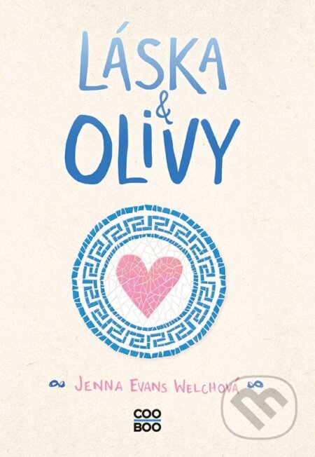 Kniha: Láska a olivy (Jenna Evans Welch). CooBoo CZ, 2023 Kniha: Láska a olivy (Jenna Evans Welch). CooBoo CZ, 2023