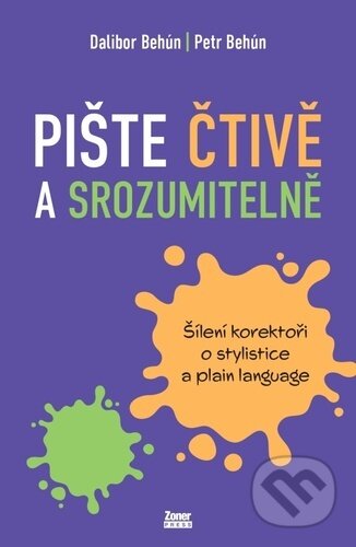 Kniha: Pište čtivě a srozumitelně (Dalibor Behún a Petr Behún). Zoner Press, 2023 Kniha: Pište čtivě a srozumitelně (Dalibor Behún a Petr Behún). Zoner Press, 2023