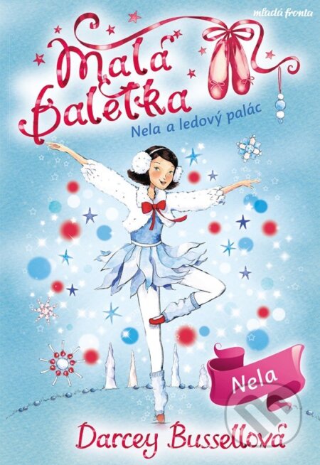 Kniha: Malá baletka 17: Nela a ledový palác (Darcey Bussell). Mladá fronta, 2023 Kniha: Malá baletka 17: Nela a ledový palác (Darcey Bussell). Mladá fronta, 2023