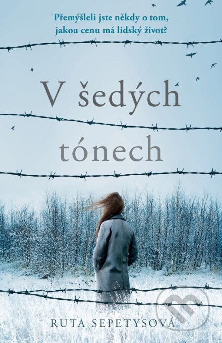 Kniha: V šedých tónech (Ruta Sepetys). CooBoo CZ, 2023 Kniha: V šedých tónech (Ruta Sepetys). CooBoo CZ, 2023