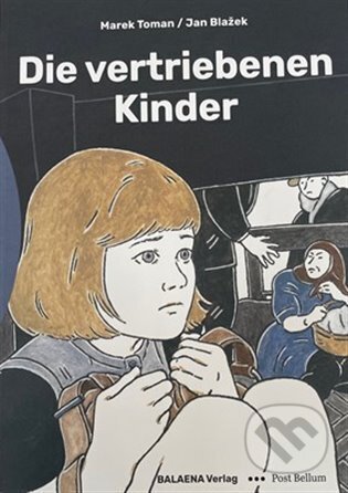 Kniha: Die vertriebenen Kinder (Jan Blažek a MarekToman). Post Bellum, 2023 Kniha: Die vertriebenen Kinder (Jan Blažek a MarekToman). Post Bellum, 2023