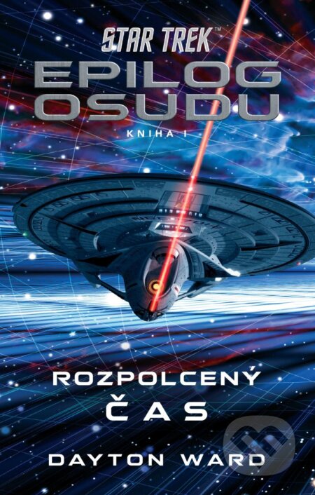 Kniha: Star Trek: Epilog osudu 1/3 (Dayton Ward). Laser books, 2023 Kniha: Star Trek: Epilog osudu 1/3 (Dayton Ward). Laser books, 2023