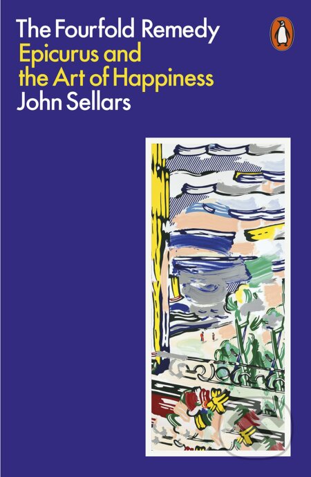 Kniha: The Fourfold Remedy (John Sellars). Penguin Books, 2022 Kniha: The Fourfold Remedy (John Sellars). Penguin Books, 2022