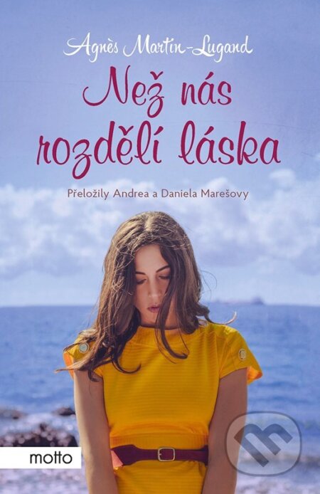 Kniha: Než nás rozdělí láska (Agnes Martin-Lugand). Motto, 2023 Kniha: Než nás rozdělí láska (Agnes Martin-Lugand). Motto, 2023