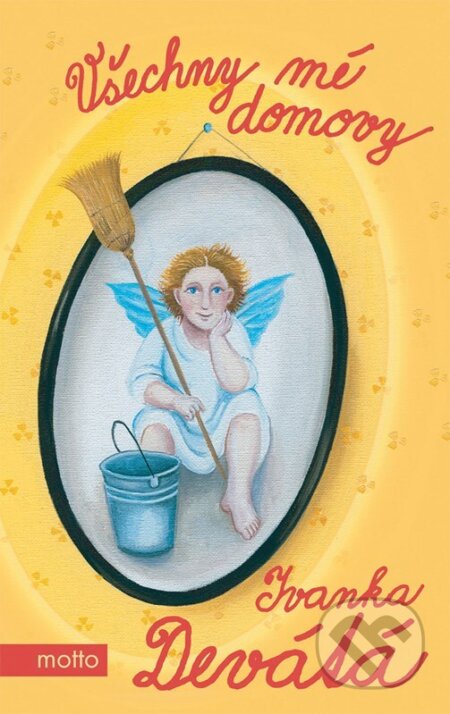 Kniha: Všechny mé domovy (Ivanka Devátá). Motto, 2023 Kniha: Všechny mé domovy (Ivanka Devátá). Motto, 2023