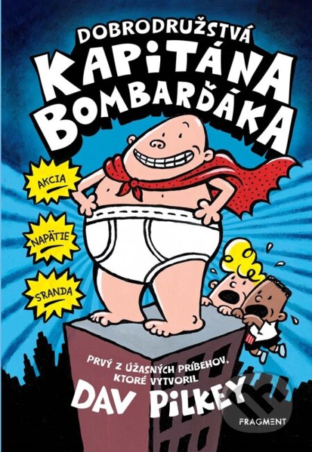 Kniha: Dobrodružstvá kapitána Bombarďáka (Dav Pilkey). Fragment, 2023 Kniha: Dobrodružstvá kapitána Bombarďáka (Dav Pilkey). Fragment, 2023