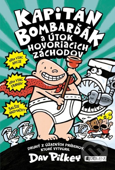 Kniha: Kapitán Bombarďák a útok hovoriacich záchodov (Dav Pilkey). Fragment, 2023 Kniha: Kapitán Bombarďák a útok hovoriacich záchodov (Dav Pilkey). Fragment, 2023