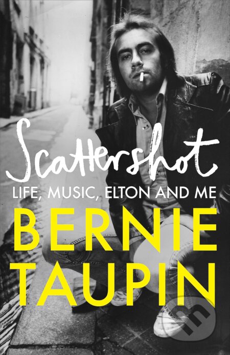 Kniha: Scattershot (Bernie Taupin). Octopus Publishing Group, 2023 Kniha: Scattershot (Bernie Taupin). Octopus Publishing Group, 2023