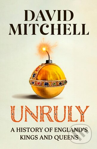 Kniha: Unruly (David Mitchell). Michael Joseph, 2023 Kniha: Unruly (David Mitchell). Michael Joseph, 2023