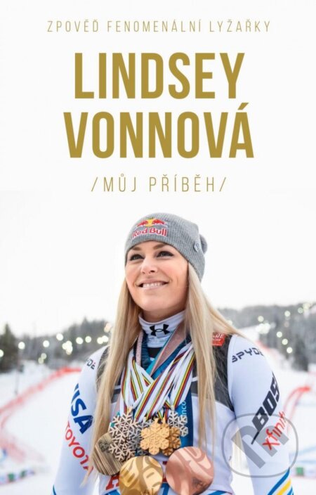 Kniha: Lindsey Vonnová – Můj příběh (Lindsey Vonn). Universum, 2023 Kniha: Lindsey Vonnová – Můj příběh (Lindsey Vonn). Universum, 2023