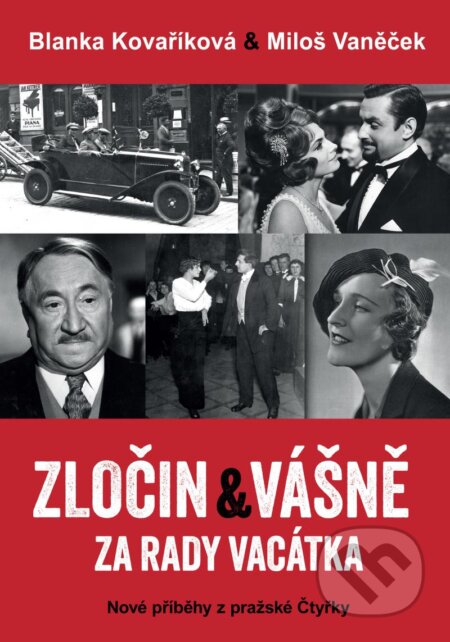 Kniha: Zločin a vášně za rady Vacátka (Blanka Kovaříková). Universum, 2023 Kniha: Zločin a vášně za rady Vacátka (Blanka Kovaříková). Universum, 2023