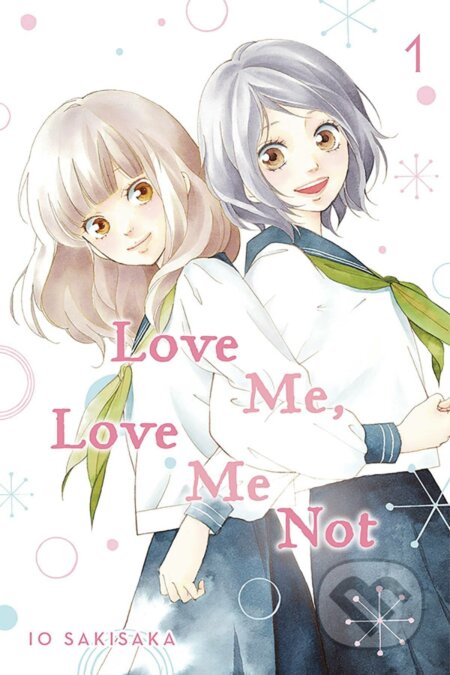 Kniha: Love Me, Love Me Not Volume 1 (lo Sakisaka). Viz Media, 2020 Kniha: Love Me, Love Me Not Volume 1 (lo Sakisaka). Viz Media, 2020