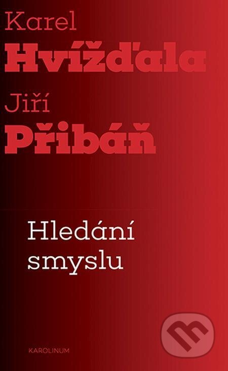 E-kniha: Hledání smyslu (Karel Hvížďala). Karolinum, 2023 E-kniha: Hledání smyslu (Karel Hvížďala). Karolinum, 2023
