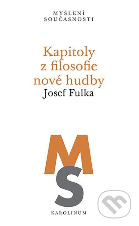 E-kniha: Kapitoly z filosofie nové hudby (Josef Fulka). Karolinum E-kniha: Kapitoly z filosofie nové hudby (Josef Fulka). Karolinum