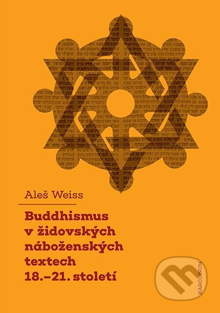E-kniha: Buddhismus v židovských náboženských textech 18.-21. století (Aleš Weiss). Karolinum, 2023 E-kniha: Buddhismus v židovských náboženských textech 18.-21. století (Aleš Weiss). Karolinum, 2023