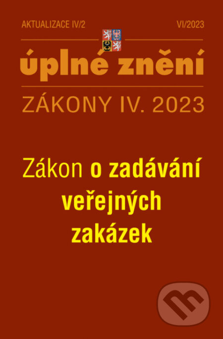 Aktualizace IV/2 - o zadávání veřejných zakázek (Poradce s.r.o.). Poradce s.r.o., 2023 Aktualizace IV/2 - o zadávání veřejných zakázek (Poradce s.r.o.). Poradce s.r.o., 2023